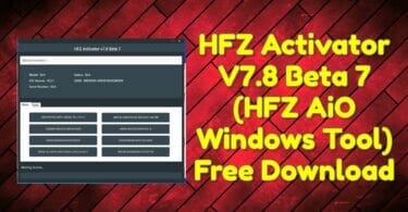 HFZ Activator V7.8 Beta 7 (HFZ AiO Windows Tool) Free Download