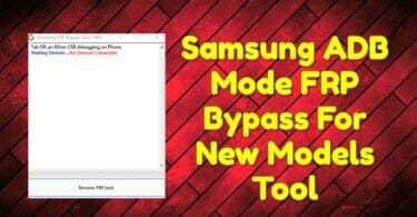 Samsung adb mode frp bypass for new models tool