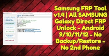 Samsung frp tool v1. 4 _ all samsung galaxy direct frp unlock - android 9_10_11_12 - no backup_restore - no 2nd phone
