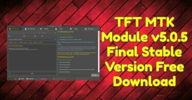 TFT MTK Module v5.0.5 Final Stable Version Free Download