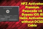 HFZ Activator Premium Passcode v2 Bypass iOS 15 Hello Activation without DCSD Cable