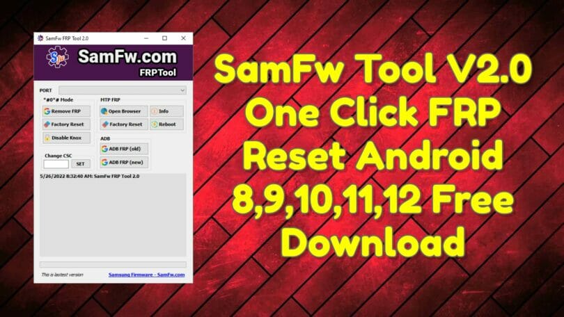 SamFw FRP Tool 2.0 – Remove Samsung FRP One Click Free Tool