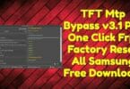 TFT Mtp Bypass v3.1 Pro One Click Frp & Factory Reset All Samsung Free Download