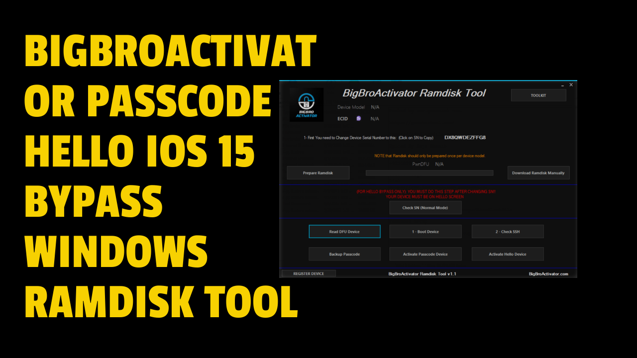 BigBroActivator Passcode & Hello iOS 15 Bypass Windows RamDisk Tool