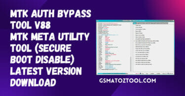 MTK Auth Bypass Tool V88 MTK Meta Utility Tool (Secure Boot Disable) Latest Version Download
