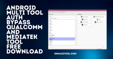 Android Multi Tool Auth Bypass Qualcomm and MediaTek TOOL FREE DOWNLOAD